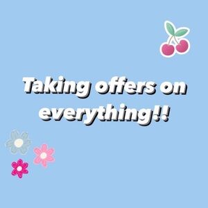 please make offers if you like something!